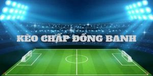 Kèo chấp đồng banh